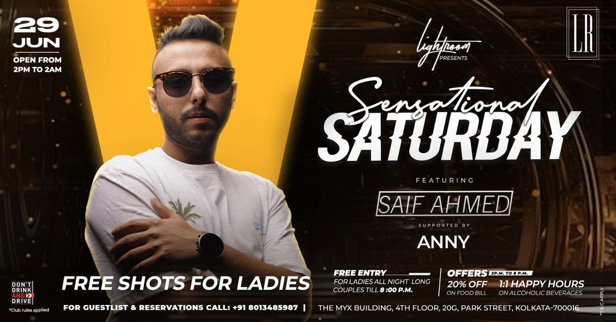 SENSATIONAL SATURDAY FT. SAIF AHMED & ANNY | 29TH JUNE SATURDAY | OPEN FROM 2PM TO 2AM 