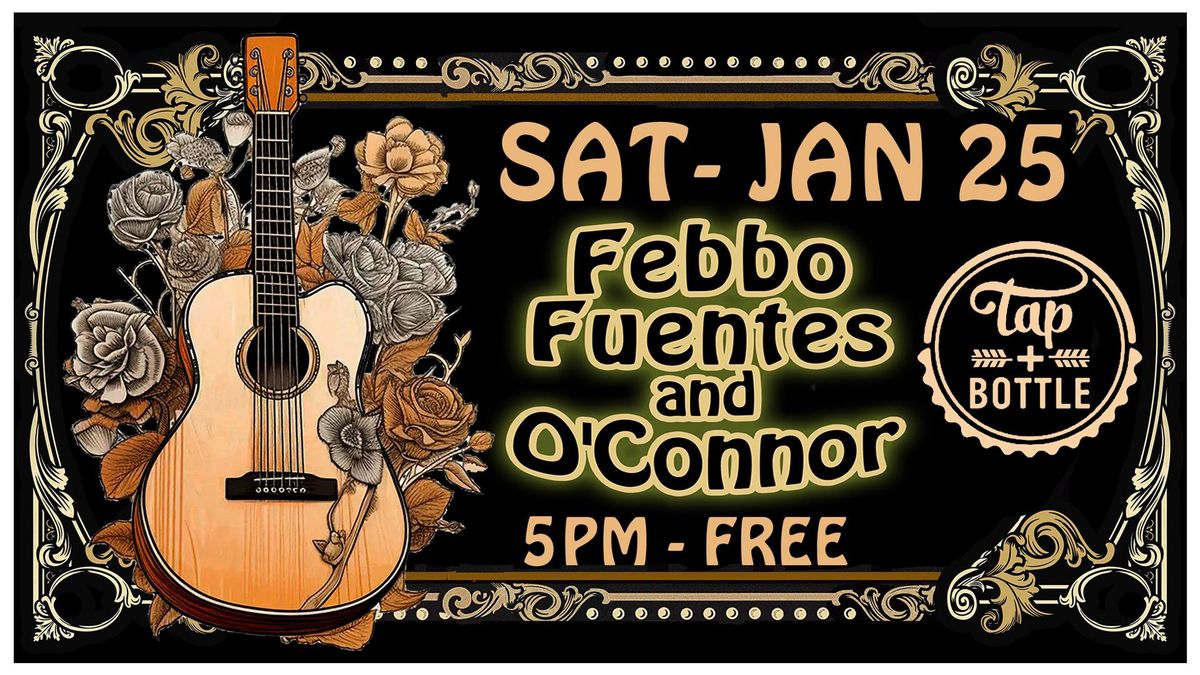 Febbo, Fuentes and O'Connor - Live and Free at T&B Downtown