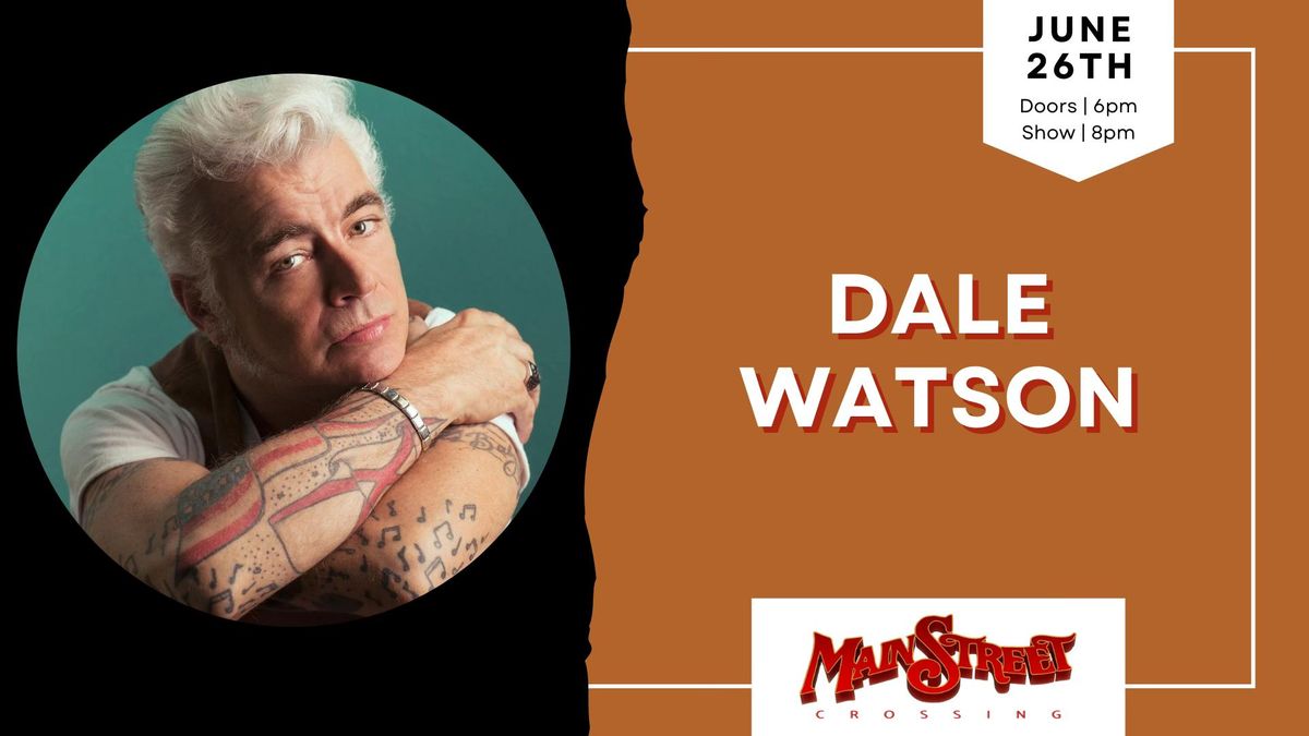 Dale Watson | LIVE at Main Street Crossing