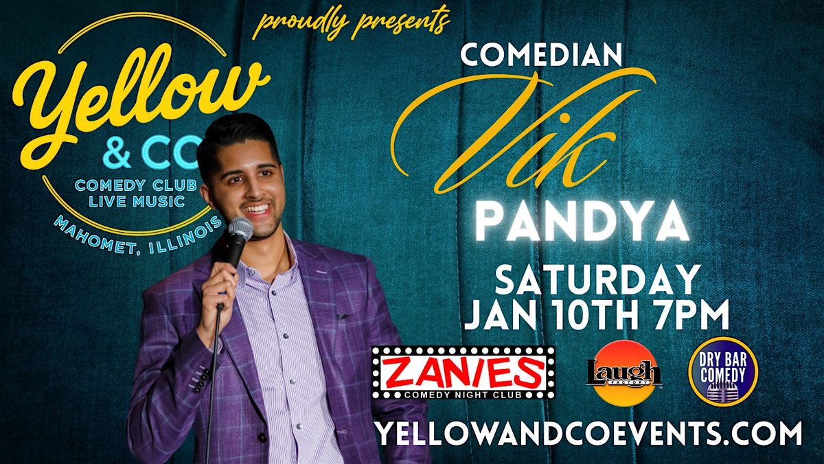 Yellow and Co. presents Comedian Vik Pandya