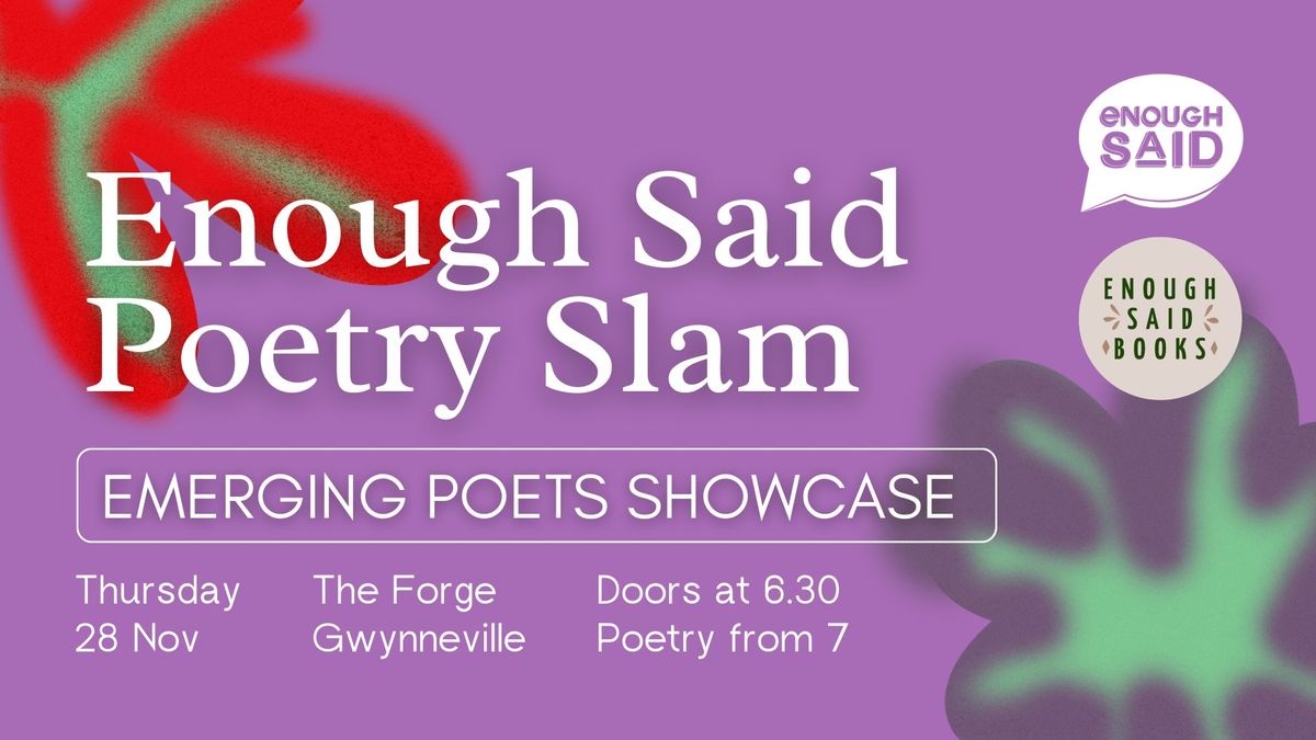 Enough Said Poetry Slam + Emerging Poets Showcase