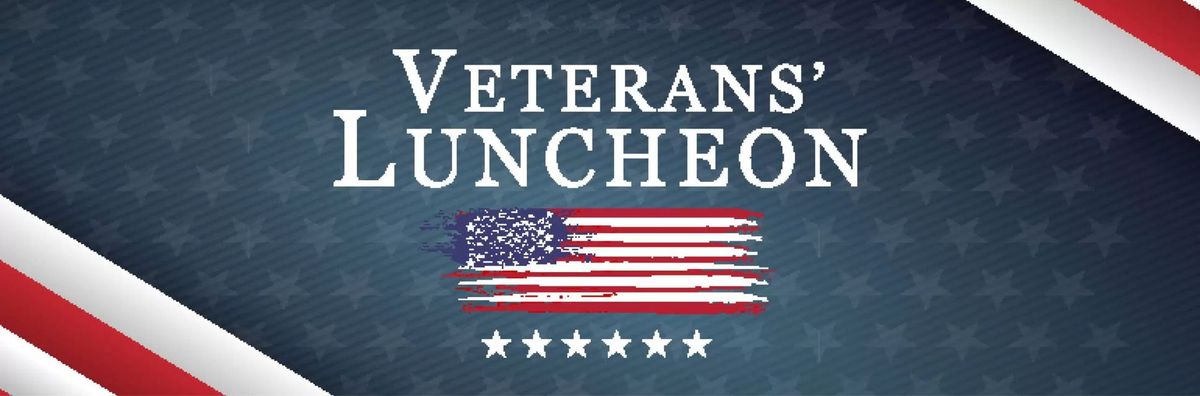 Complimentary Veterans' Luncheon * Saturday November 9th, 1-4pm * A Great Meal & Live Music!