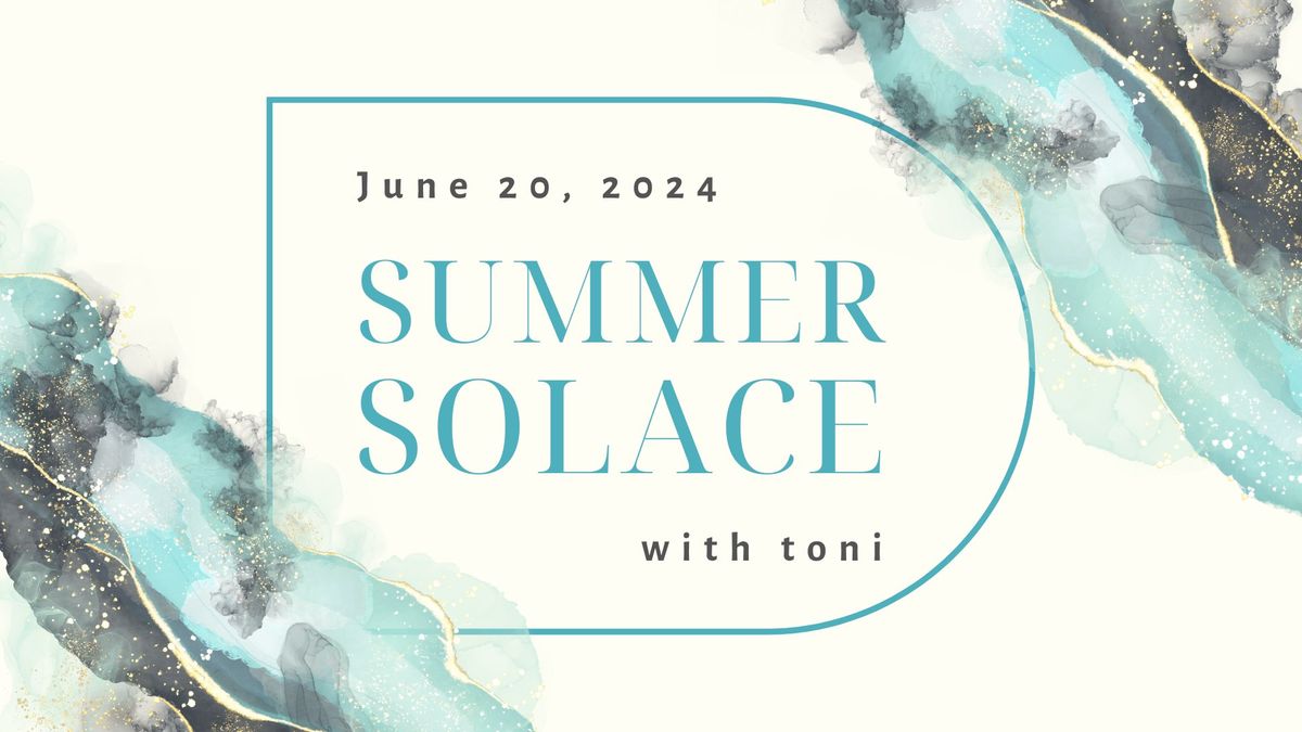 Summer Solace with Toni