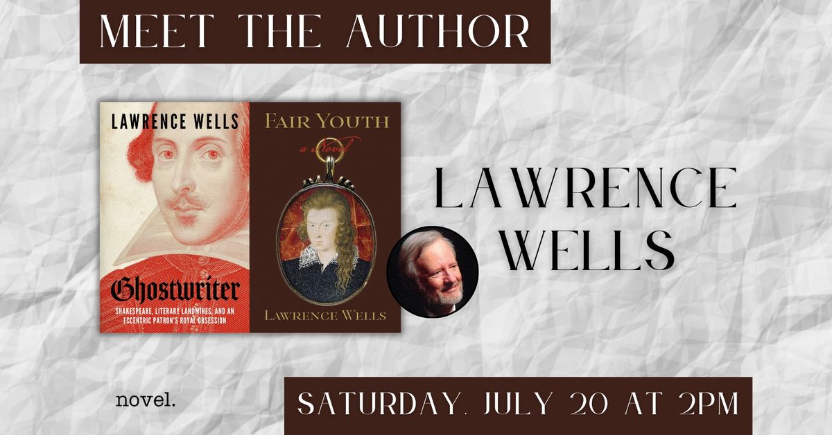 LAWRENCE WELLS: GHOST WRITER & FAIR YOUTH