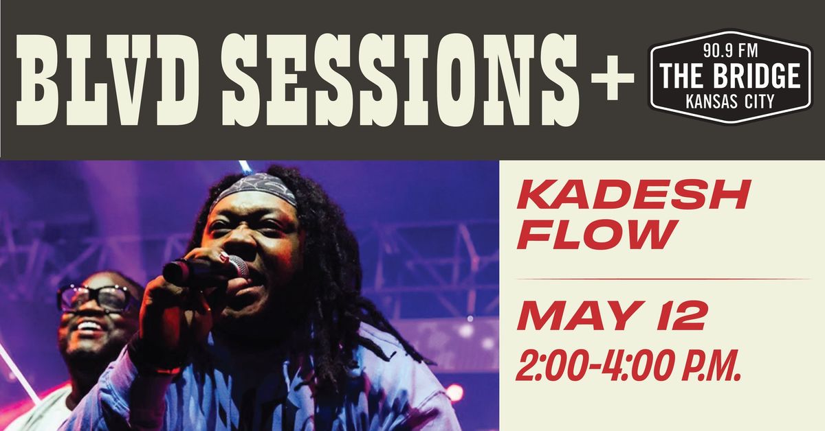 BLVD Sessions with Kadesh Flow