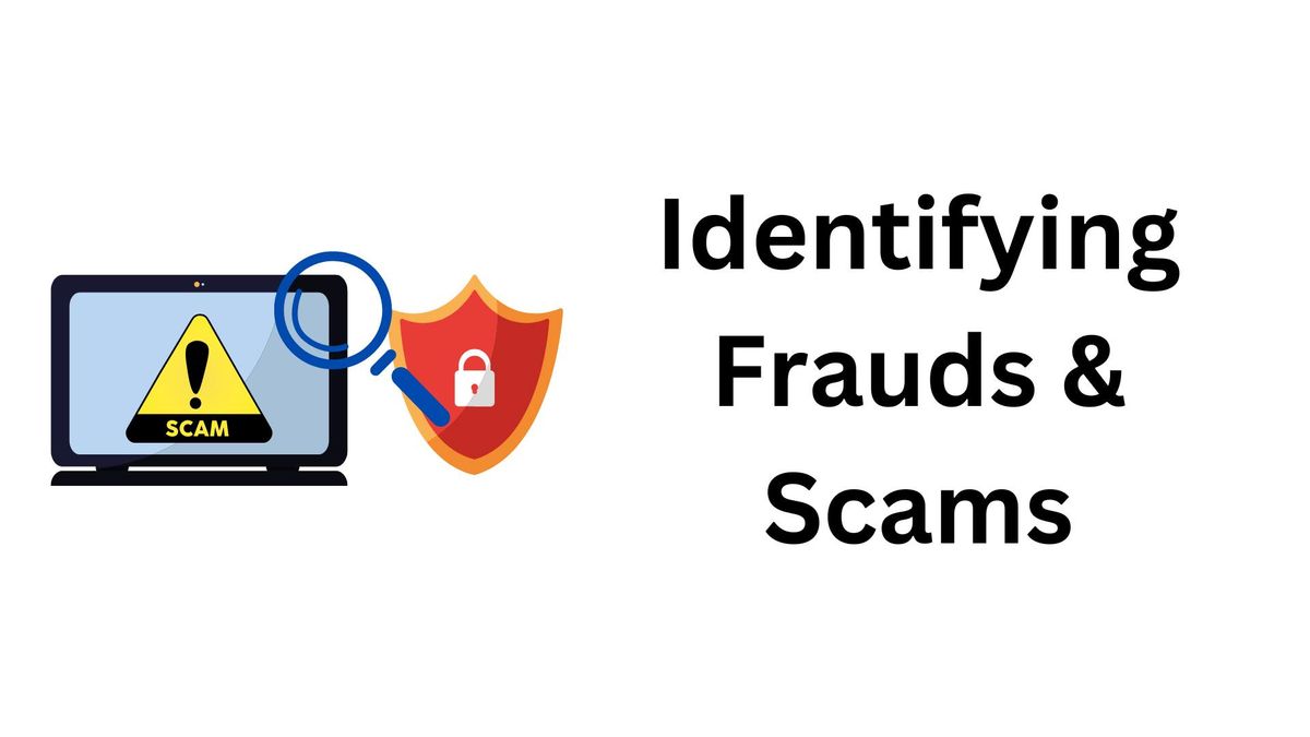 Identifying Frauds & Scams