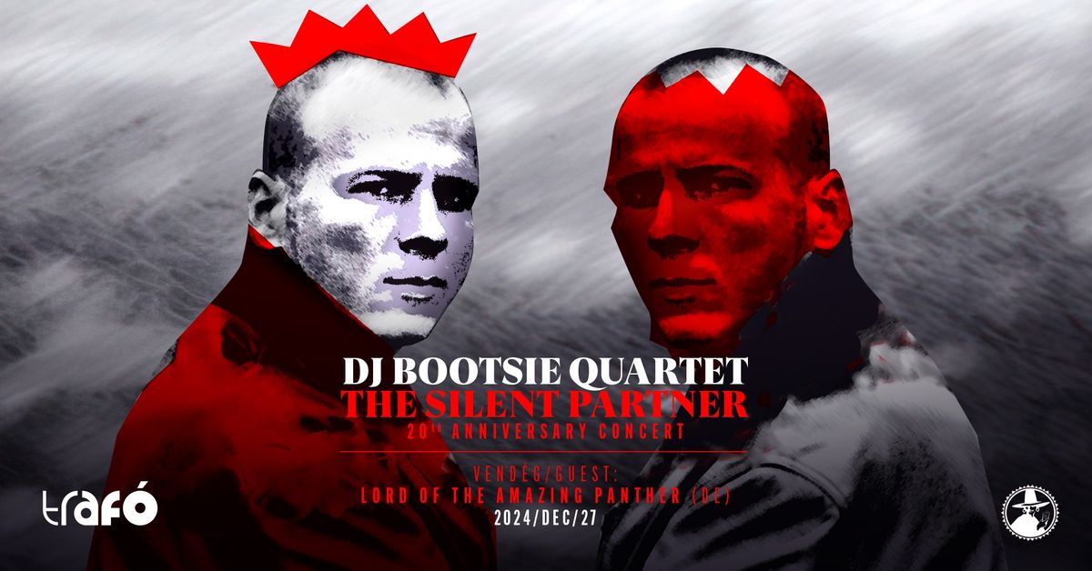 20 \u00c9ves A \ud83c\udf88The Silent Partner Album \ud83c\udf88 DJ Bootsie Quartet \/ guest: Lord of The Amazing Panther (DE)