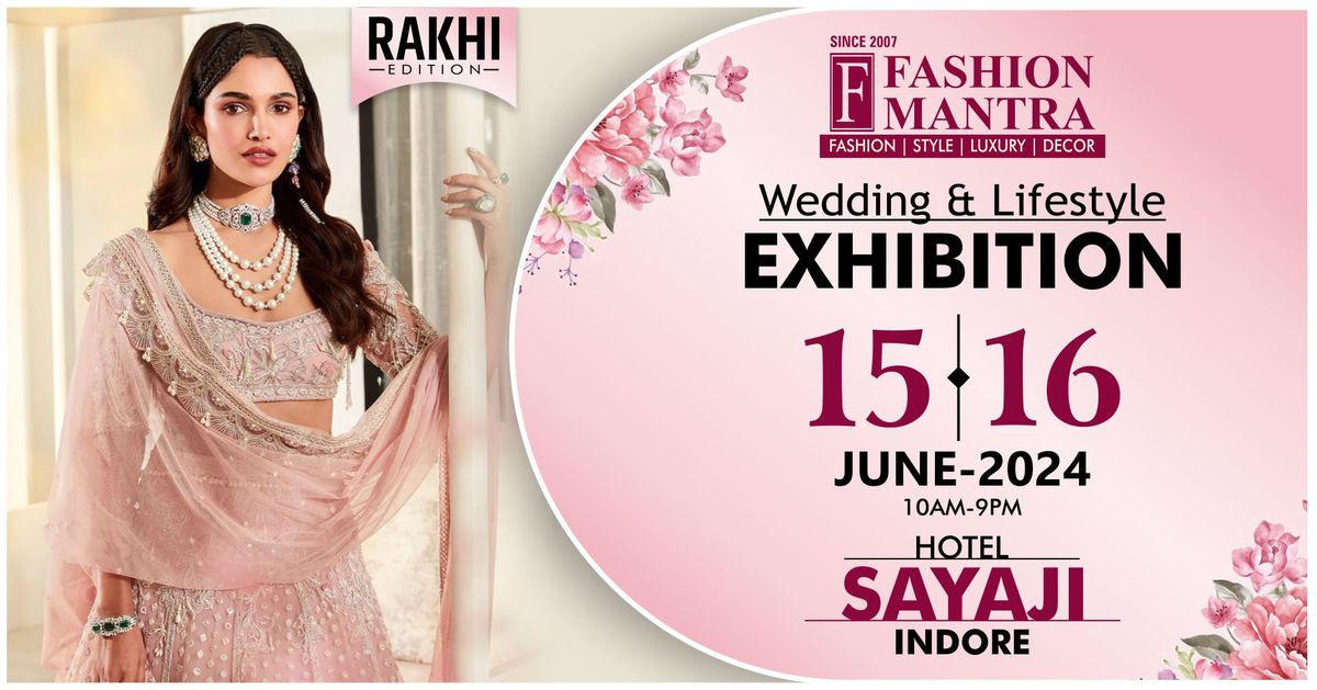 Rakhi Special Fashion & Lifestyle Exhibition - Indore (June 2024)