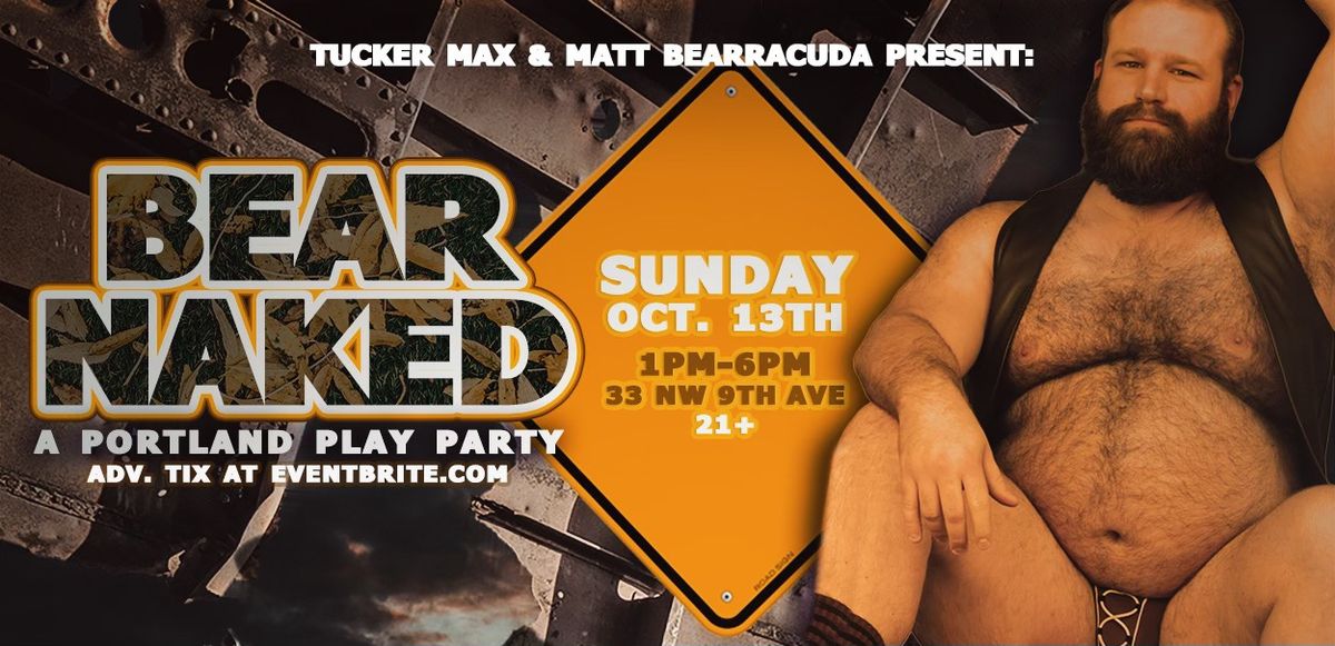 BEAR NAKED\u27b3Portland Play Party