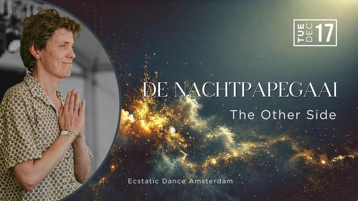 Ecstatic Dance Amsterdam \u2b50\ufe0f | De Nachtpapegaai