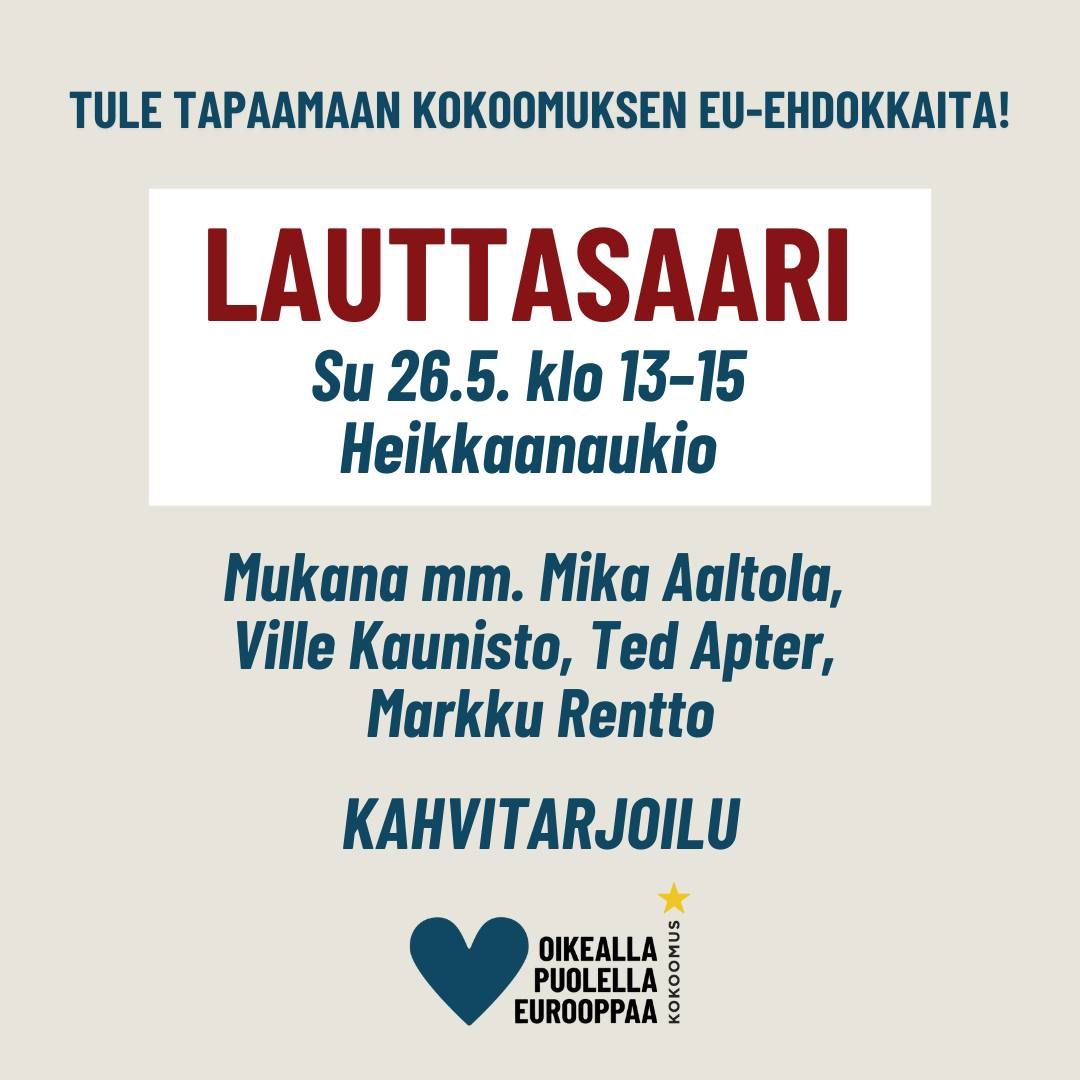 EU-vaalikiertue Lauttasaaressa sunnuntaina! Kahvitarjoilu!