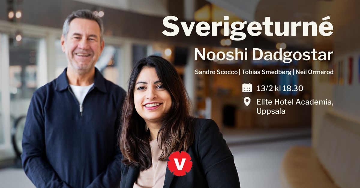 Nooshi Dadgostars Sverigeturn\u00e9: Uppsala