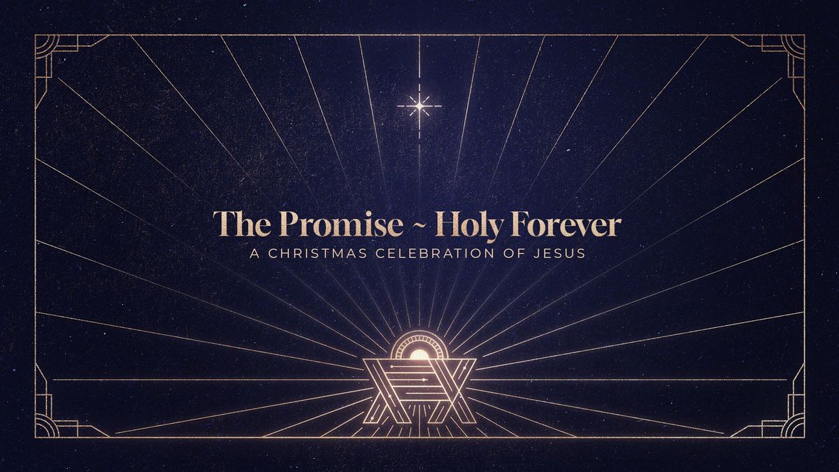 The Promise: Holy Forever | A Concert for Christmas