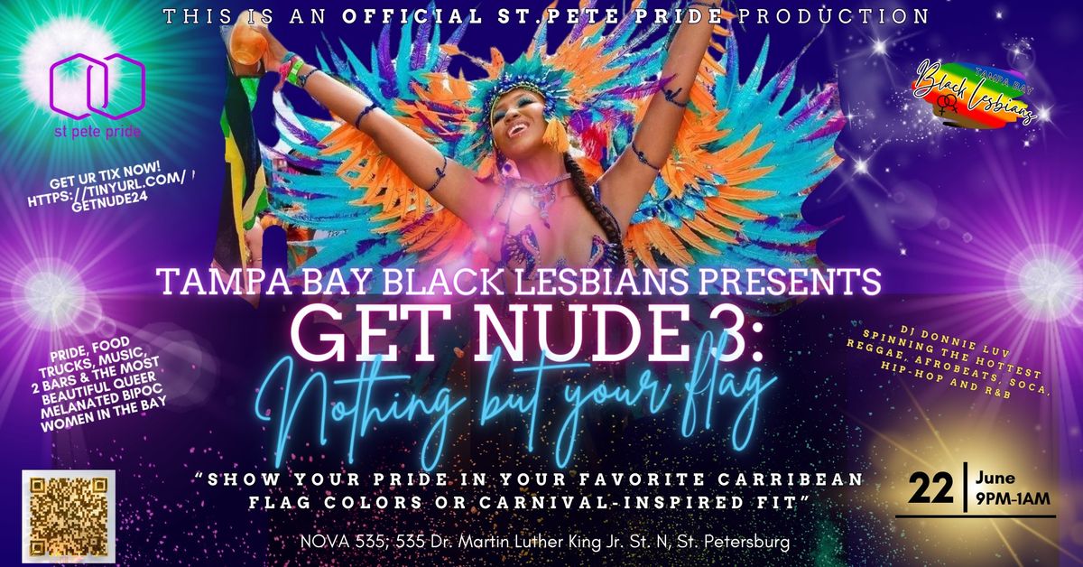 Tampa Bay Black Lesbians presents... GET NUDE 3: Nothing But Your Flag