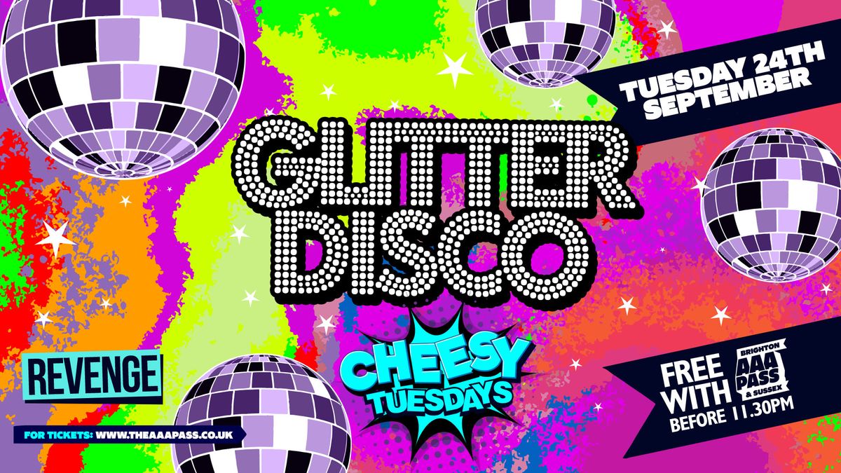 Cheesy Tuesdays | Glitter Disco | FREE with AAA Pass