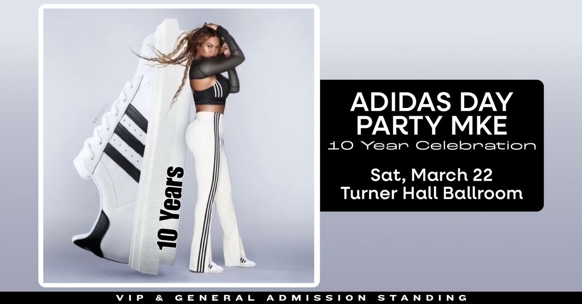 ADIDAS DAY PARTY MKE: 10 Year Celebration at Turner Hall Ballroom