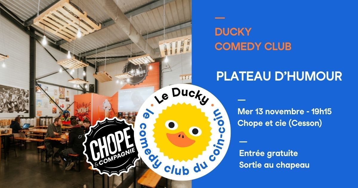 \ud83e\udd86 COMEDY CLUB x CHOPE ET CIE (Cesson)