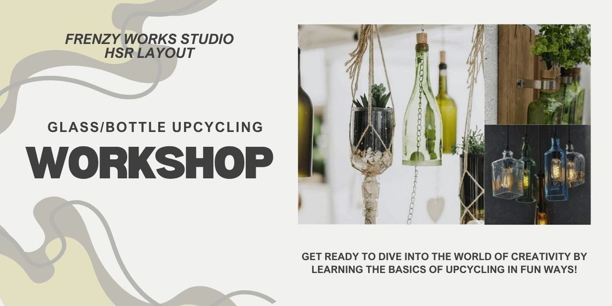 Glass\/Bottle Upcycling Workshop