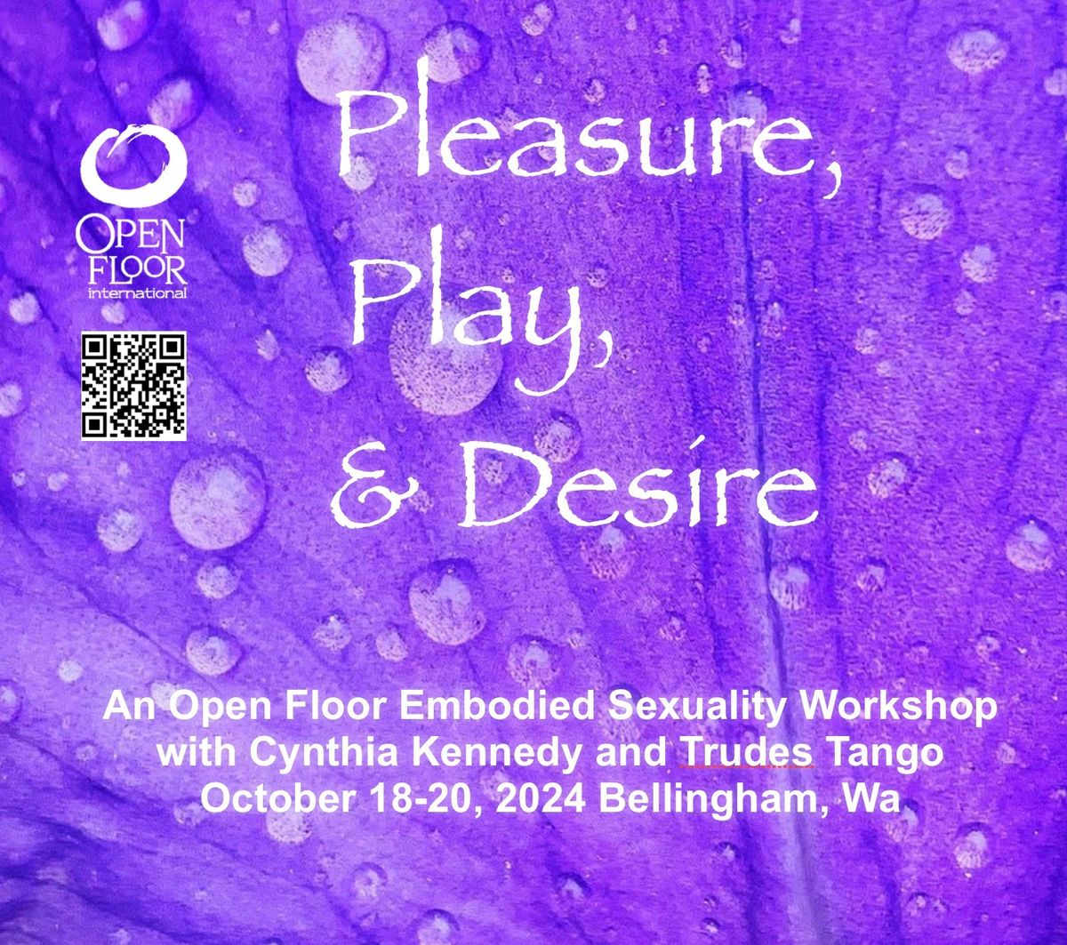 Pleasure, Play & Desire - An Embodied Sexuality Workshop with Cynthia Kennedy & Trudes Tango