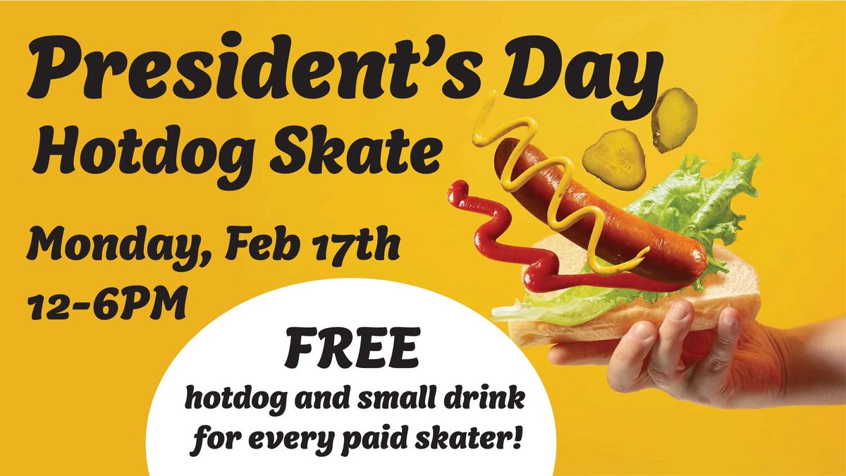 President's Day Hotdog Skate