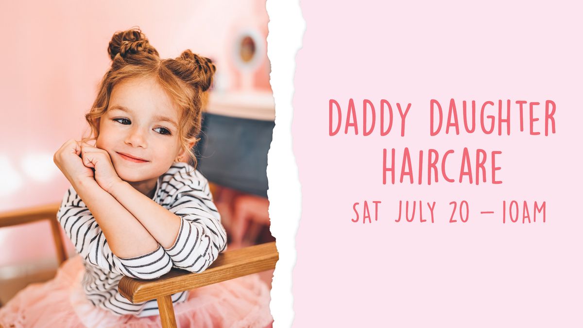 Daddy Daughter Haircare
