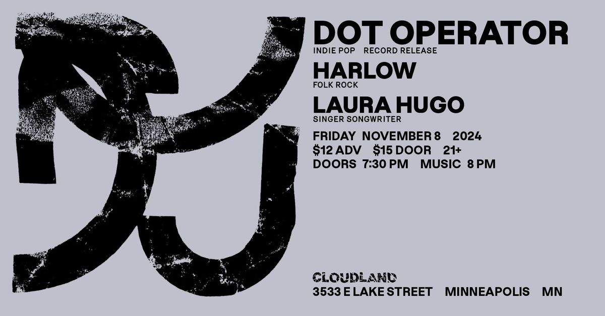 Dot Operator, Harlow, Laura Hugo 