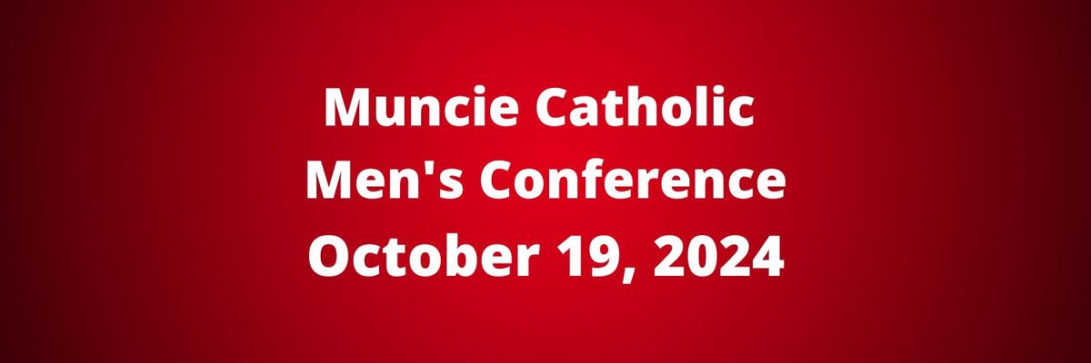 Muncie Catholic Men's Conference