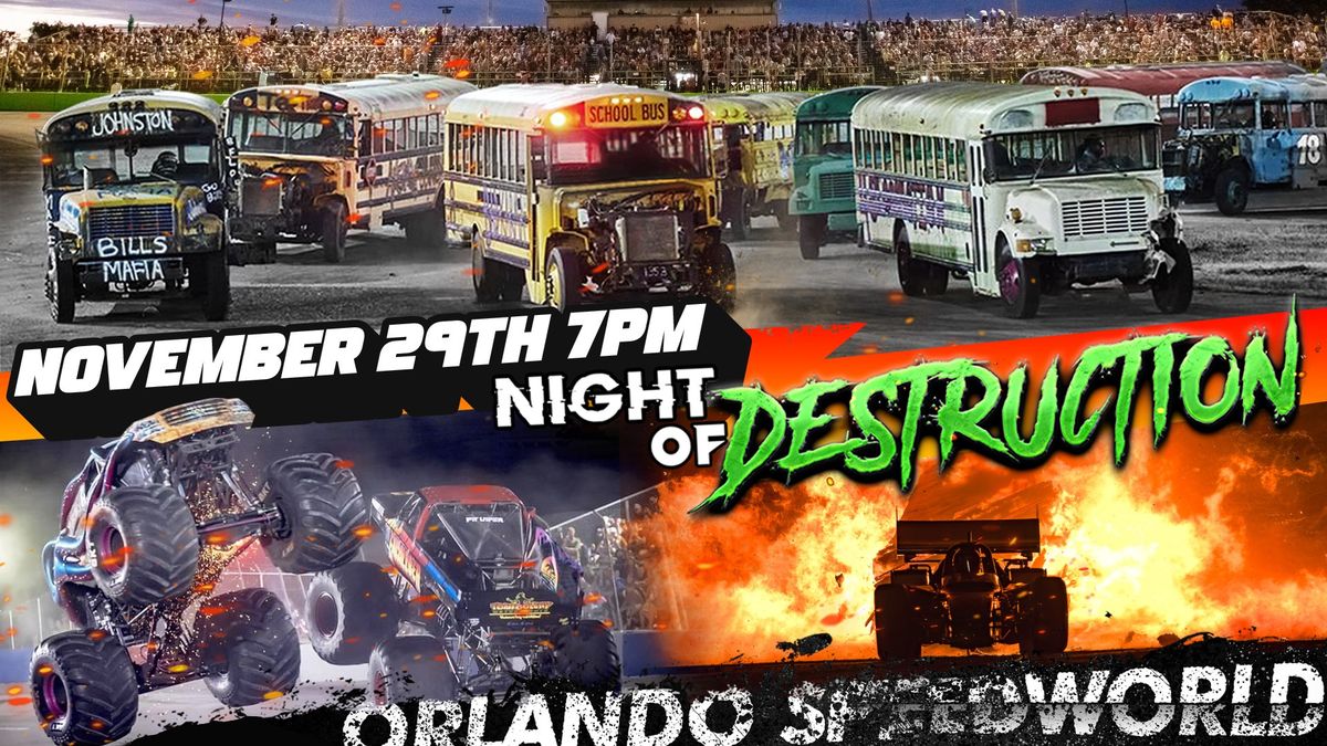 NIGHT OF DESTRUCTION - ORLANDO SPEEDWORLD