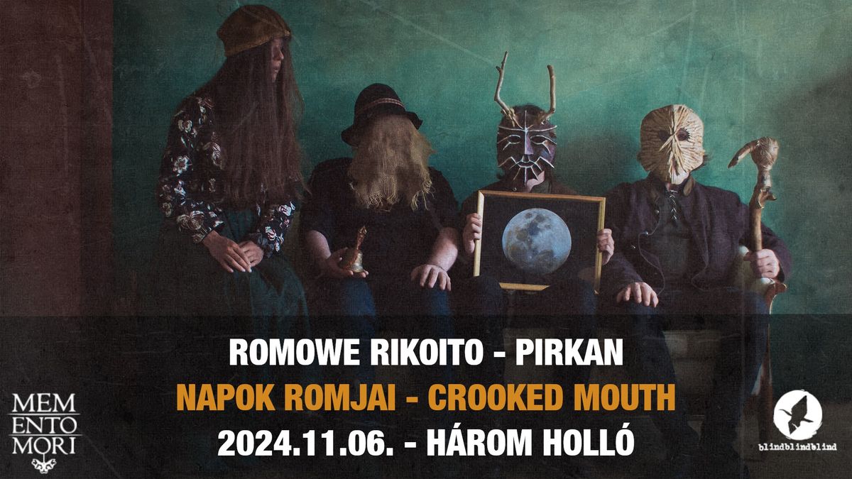 : Romowe Rikoito : Crooked Mouth : Pirkan : Napok Romjai :