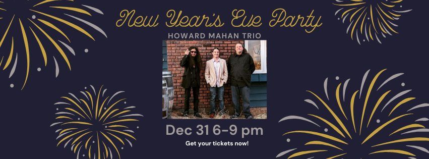 New Year's Eve Party: Howard Mahan Trio