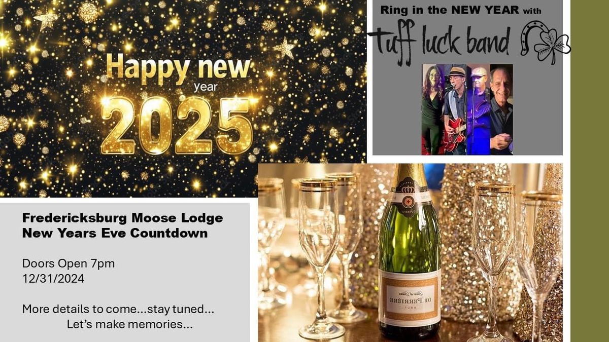 New Years EVE 2024 - Tuff Luck Band - Fredericksburg Moose