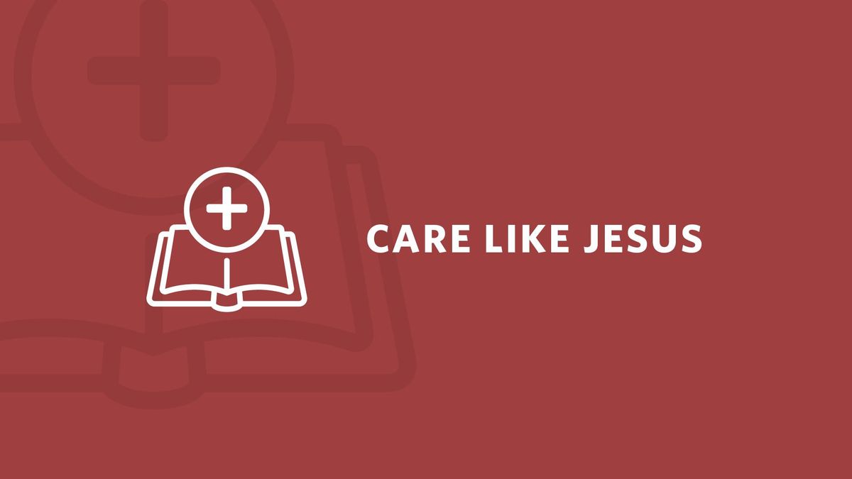 Care Like Jesus \u2022 Advanced Westside Essential