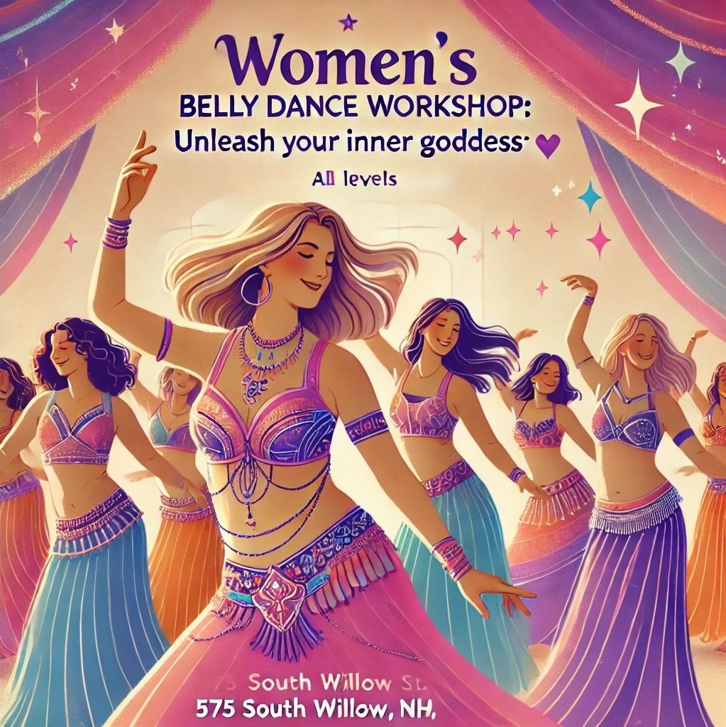 \ud83c\udf1f Women's Belly Dance Workshop: Unleash Your Inner Goddess\ud83c\udf1f