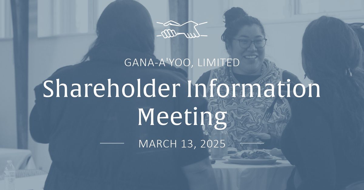 Gana-A'Yoo Shareholder Information Meeting - Fairbanks