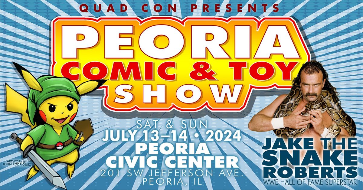 Peoria Comic & Toy Show - The Big One is Back!  July 13-14 Peoria Civic Center