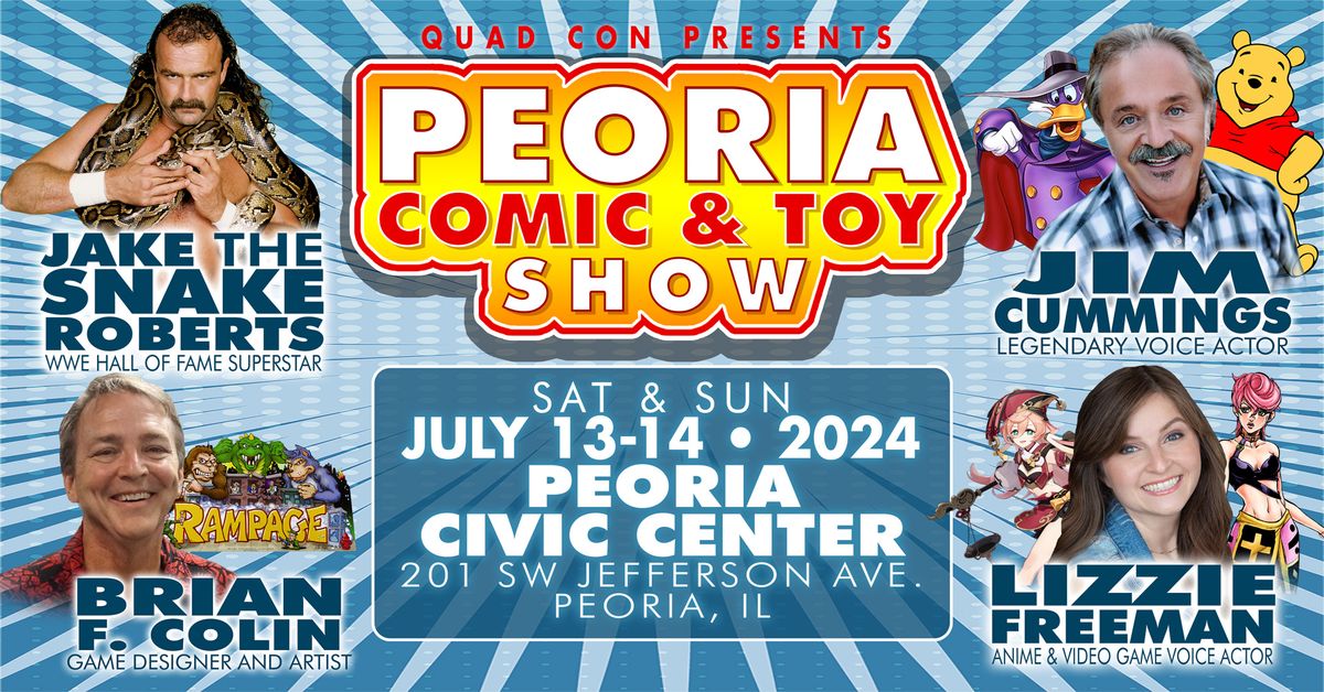 Peoria Comic & Toy Show - The Big One is Back!  July 13-14 Peoria Civic Center