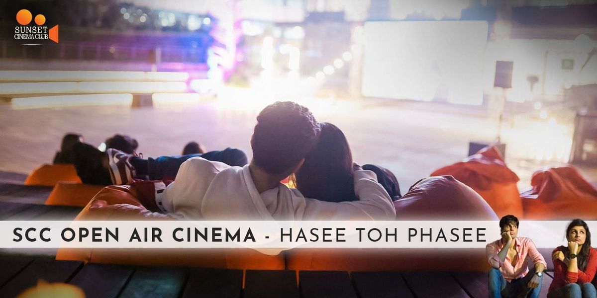 SCC Open Air Cinema - Hasee Toh Phasee