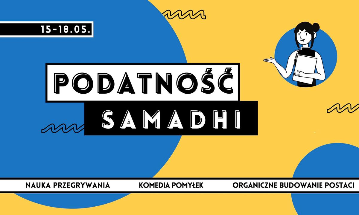 SAMADHI: PODATNO\u015a\u0106 - wyjazdowe warsztaty improwizacji teatralnej 