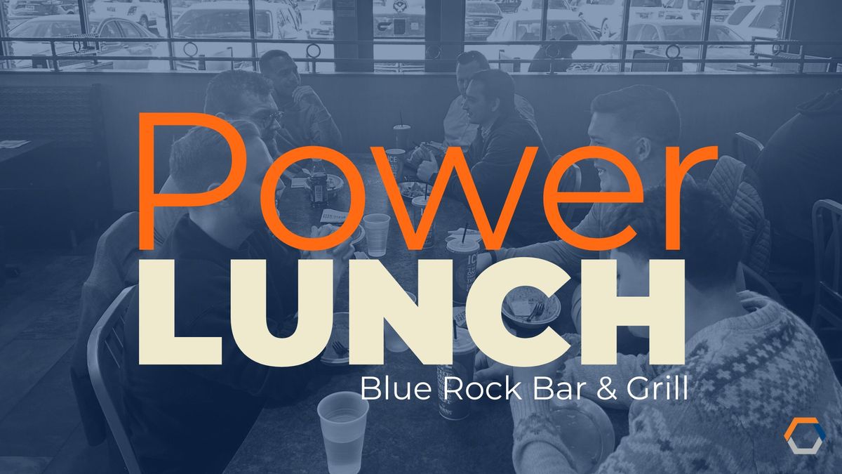 Power Lunch | Blue Rock Bar & Grill