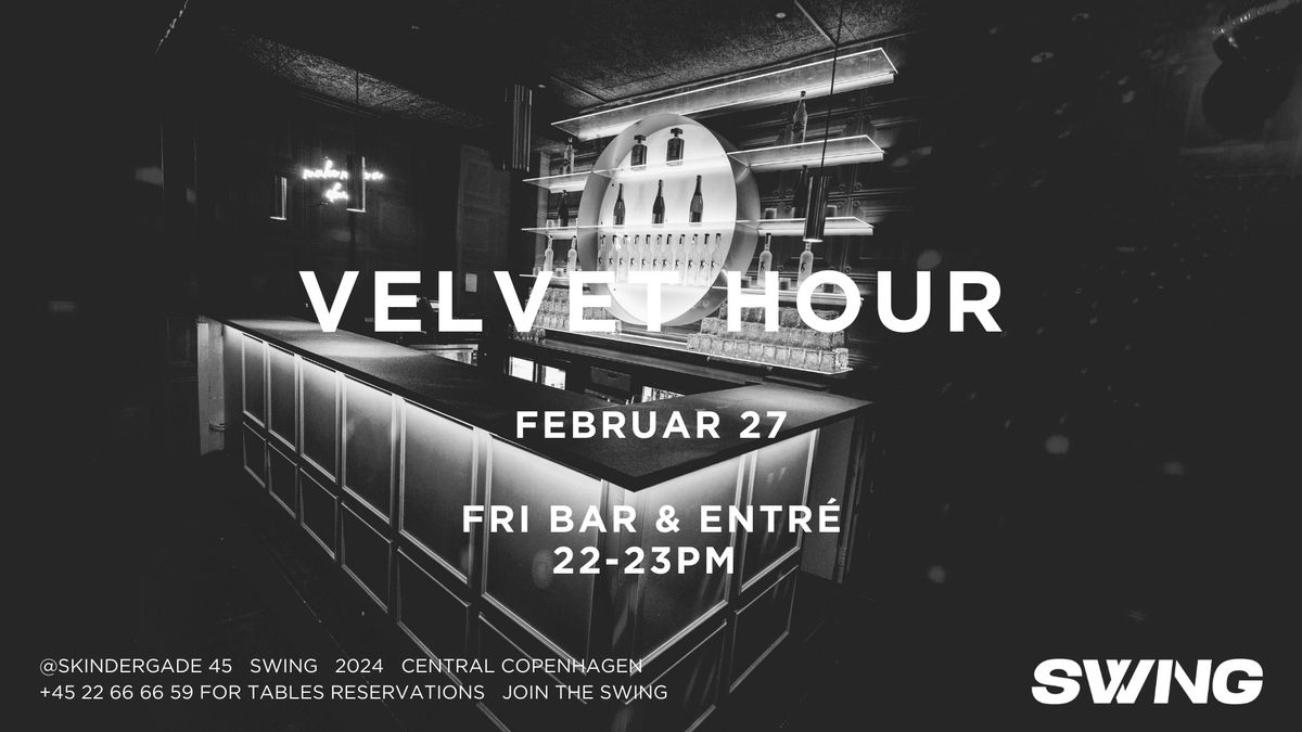 Velvet Hour \u2013SWING, Fri entr\u00e9 & Fri Bar FEB 27