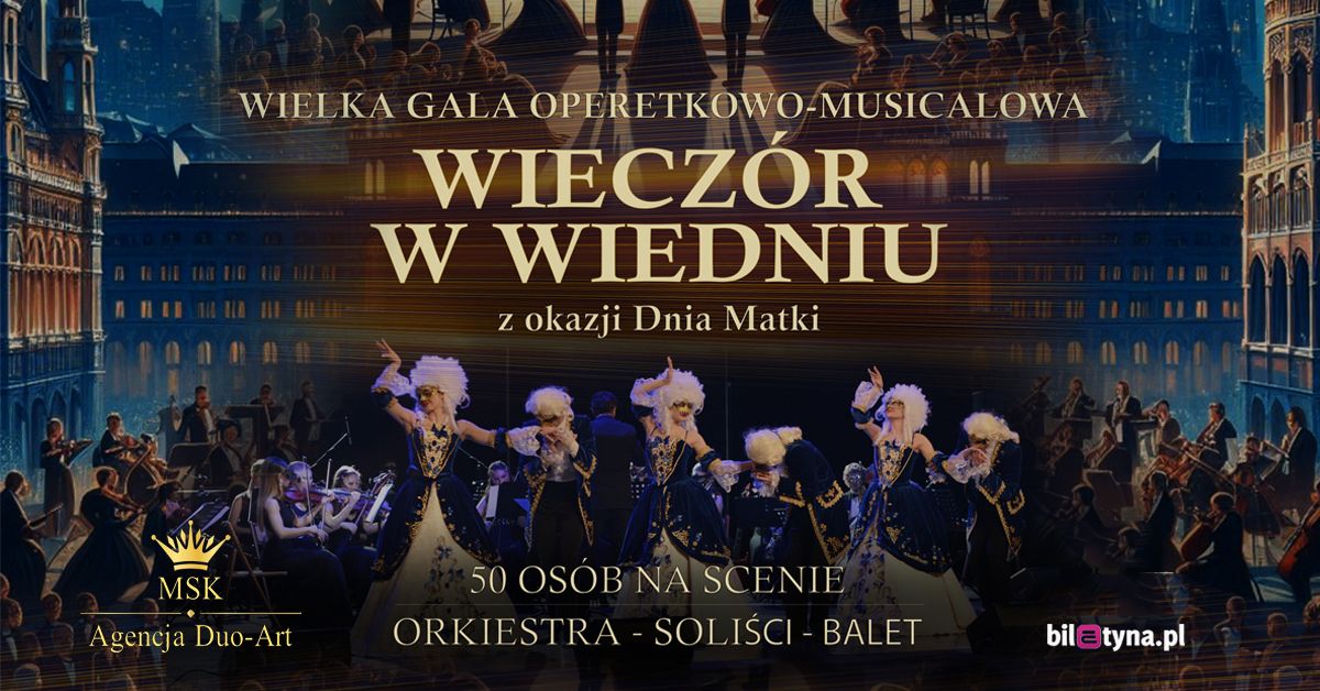 G\u0142og\u00f3w: Wielka Gala Operetkowo Musicalowa - Wiecz\u00f3r w Wiedniu