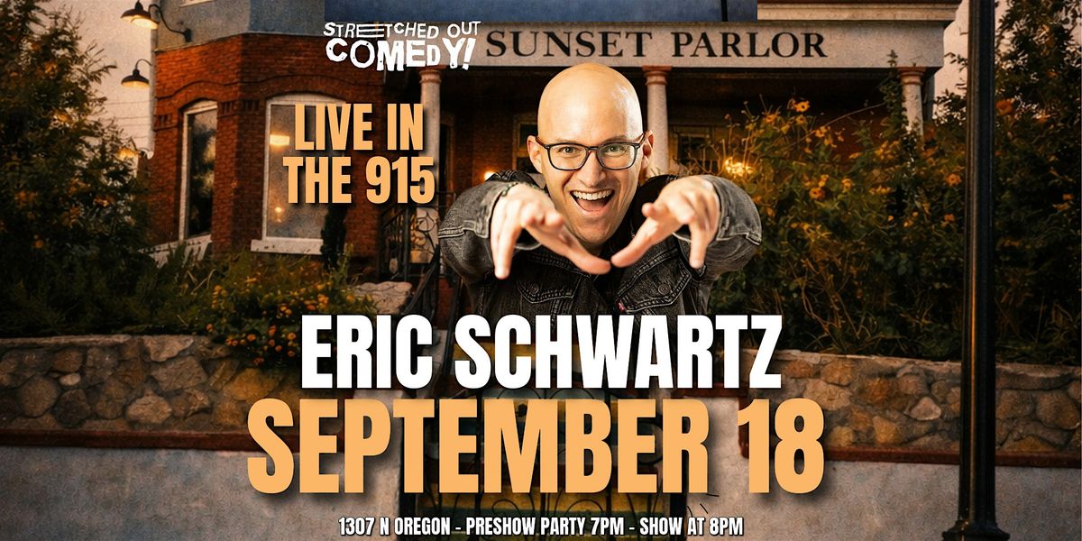 LIVE IN THE 915 Comedy Series with Eric Schwartz