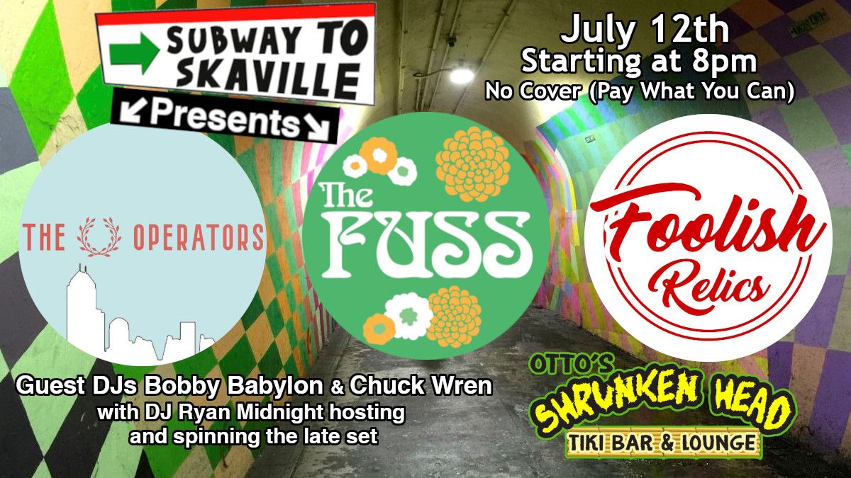 The Fuss, The Operators, and Foolish Relics plus DJs Bobby Babylon, Chuck Wren, & Ryan Midnight