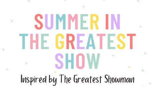 Summer in the Greatest Show Musical Theater Camp (Grades K-8)