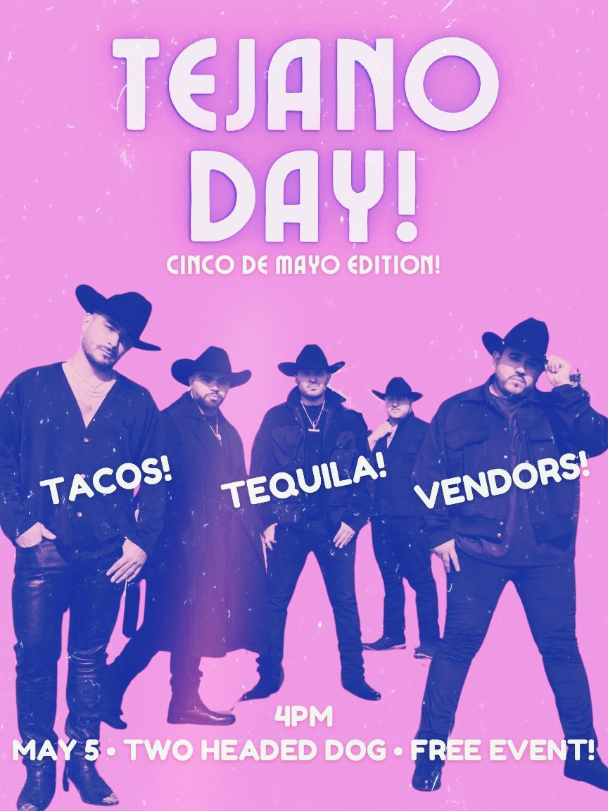Tejano Day! Cinco De Mayo Celebration 