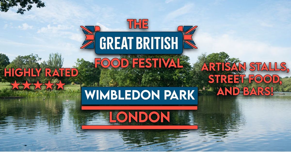 Great British Food Festival - Wimbledon Park