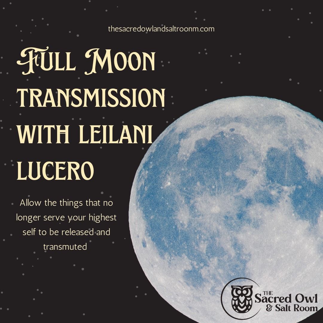 Full Moon Transmission with Leilani