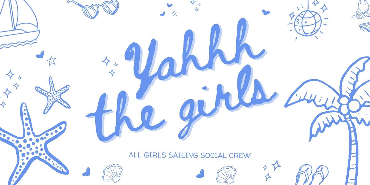 Yahhh The Girls - All Girls Social Sailing Crew