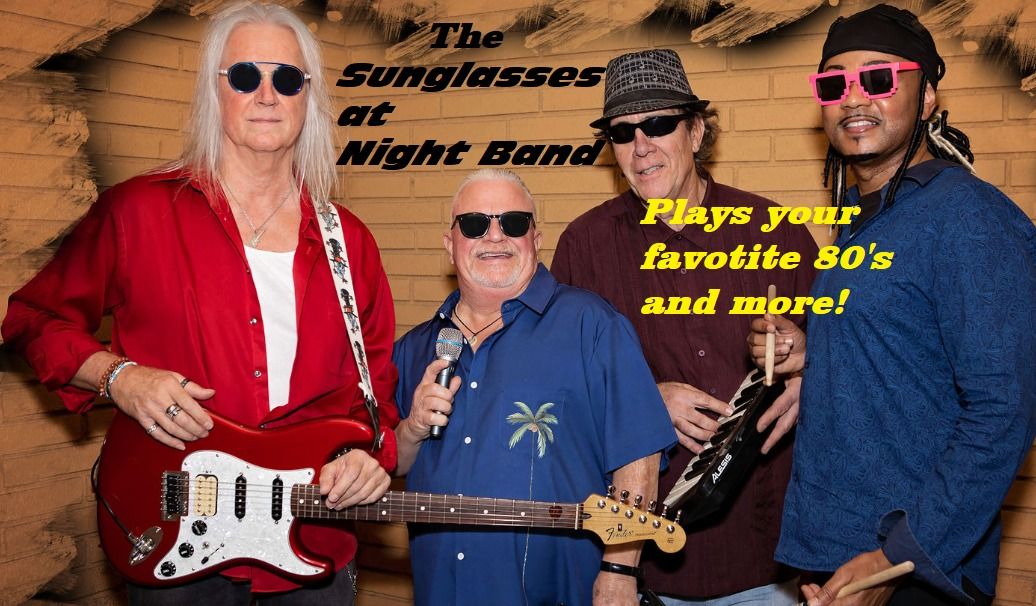 The Sunglasses at Night Band Plays the Post in Villa Park & We have 80's Hits For You! Jun 7 9pm