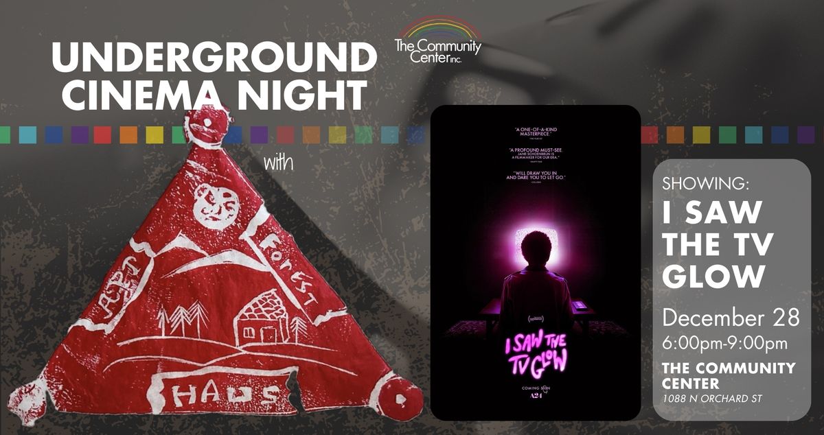 Underground Cinema Night with Art Haus Forest: I Saw the TV Glow